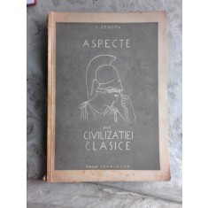 ASPECTE ALE CIVILIZATIEI CLASICE - C. GEROTA