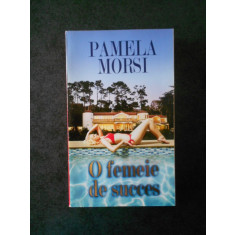 PAMELA MORSI - O FEMEIE DE SUCCES