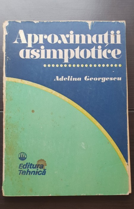 Aproximații asimptotice - Adelina Georgescu
