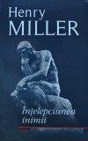 Cumpara ieftin Intelepciunea inimii Henry Miller Editura Polirom 2012 Carte Brosata 253 Pagini Literatura Autori Straini