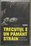 Gianrico Carofiglio / Trecutul e un pamant strain (Thriller)