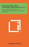 Mathematics and Plausible Reasoning, V1-2: Induction and Analogy in Mathematics, Patterns of Plausible Inference