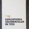 EXPLOATAREA ZACAMINTELOR DE TITEI - Ioachim, Popa