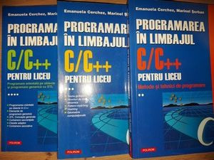 Programarea in limbajul C/C++ pentru liceu 2,3,4 - Emanuela Cercher, Marinel Serban