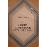 Ionel Haiduc - Chimia compusilor matalorganici (Editia: 1974)