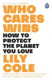 Who Cares Wins | Lily Cole, Penguin Books