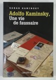 ADOLFO KAMINSKY , UNE VIE DE FAUSSAIRE par SARAH KAMINSKY , 2009