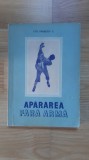 Capitan V. Dobrescu - Apararea fara arma (1955 ) arte martiale autoaparare manual destinate antrenarii trupelor de militie ale securitatii statului
