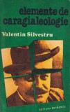 Cumpara ieftin Carte Elemente de caragialeologie, Autor Valentin Silvestru, Editura Eminescu, 1979, 255 pagini, Brosata, Buna