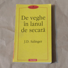 J.D.SALINGER - DE VEGHE IN LANUL DE SECARA