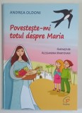 POVESTESTE - MI TOTUL DESPRE MARIA , ilustratii de ALESSANDRA MANTOVANI , text de ANDREA OLDONI , 2026