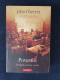 John Cheever &ndash; Povestiri. Integrala prozei scurte