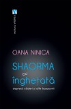 Shaorma cu inghetata - Oana Ninica - Vremea