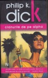 bnk ant Philip K Dick - Clanurile de pe Alpha ( SF )