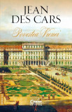 Povestea Vienei, Editia A II-A, Jean Des Cars - Editura Corint