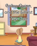 Colby, Quinn, and the Silliest Toys Ever