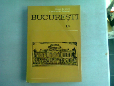 BUCURESTI. MATERIALE DE ISTORIE SI MUZEOGRAFIE VOL. IX foto