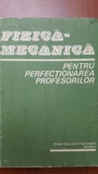 Fizica-mecanica pentru perfectionarea profesorilor- C. Vrejoiu, A. Hristev