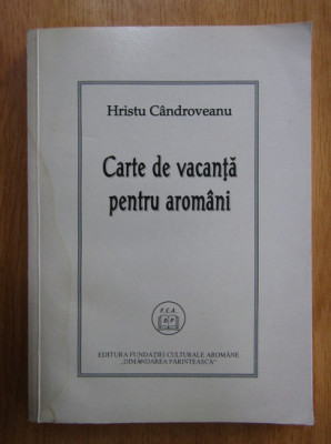 Carte de vacanta pentru aromani Hrstu Candroveanu foto