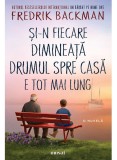 Cumpara ieftin Si-N Fiecare Dimineata Drumul Spre Casa E Tot Mai Lung, Fredrik Backman - Editura Art