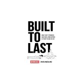 Built To Last: How To Get Stronger, Healthier, And Happier At Every Stage Of Life