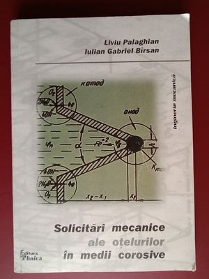 Solicitari mecanice ale otelurilor in medii corosive- Liviu Palaghian, Iulian Gabriel Birsan foto