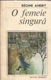 O femeie singura Regine Andry Editura Eminescu Romanul de Dragoste 1983 270 pagini Carte
