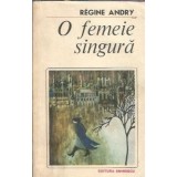 O femeie singura - Regine Andry