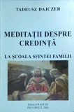 Tadeusz Dajczer - Meditatii despre credinta. La scoala sfintei familii