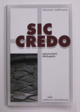 SIC CREDO - MARTURISIRI DIALOGALE de RAZVAN CODRESCU , 2014