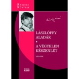 A v&eacute;gtelen k&eacute;szenl&eacute;t - L&aacute;szl&oacute;ffy Alad&aacute;r