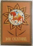 DOR CALATORUL - UN BASM DACIC de GRIGORE DAVIDESCU , desene de KALAB FRANCIS , 1968