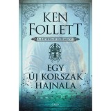 Egy &uacute;j korszak hajnala - A katedr&aacute;lis előzm&eacute;nye - Ken Follett