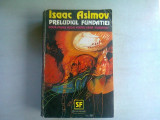 PRELUDIUL FUNDATIEI - ISAAC ASIMOV