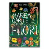 MAREA CARTE DESPRE FLORI