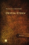 Destin etern | Nicolae Croitoru, Niculescu