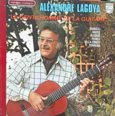 Disc vinil, LP. Le Gentilhomme de la Guitare-ALEXANDRE LAGOYA foto