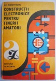 Constructii electronice pentru tinerii amatori &ndash; I. C. Boghitoiu