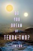 Do You Dream of Terra-Two?, 2019