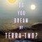 Do You Dream of Terra-Two?