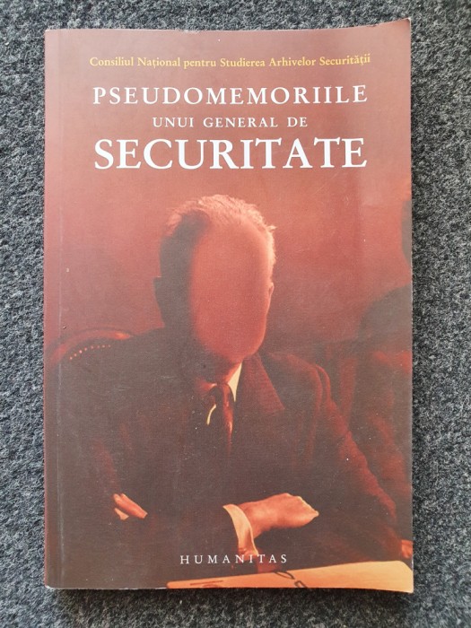 PSEUDOMEMORIILE UNUI GENERAL DE SECURITATE