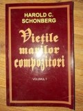 Vietile marilor compozitori vol 1 Harold C. Schonberg