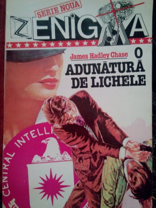 James Hadley Chase - O adunatura de lichele (Editia: 1994)