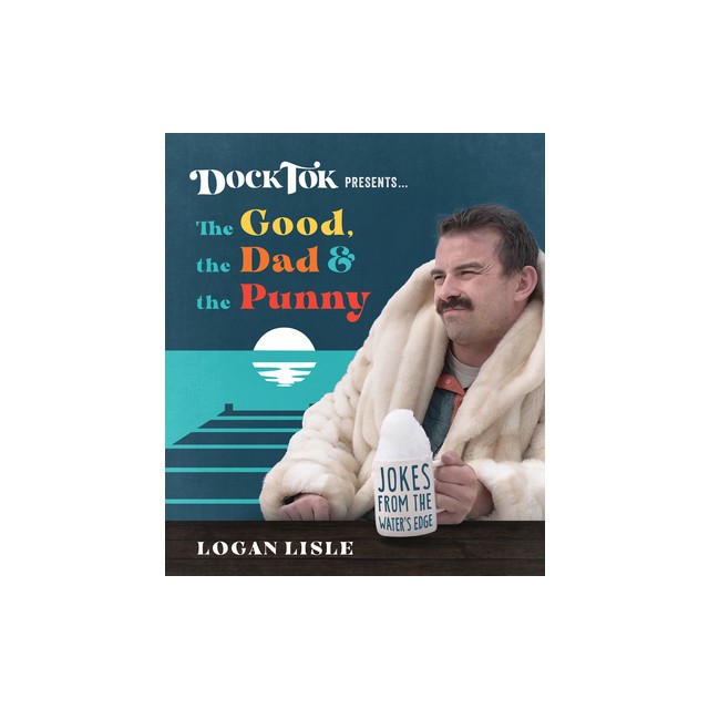 Dock Tok Presents...the Good, the Dad, and the Punny: Jokes from the Water&#039;s Edge