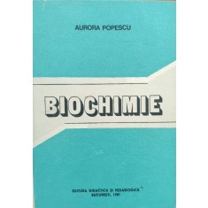 Biochimie - Aurora Popescu , E853