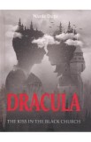 Dracula. The Kiss in the Black Church - Nicole Dutu, 2019