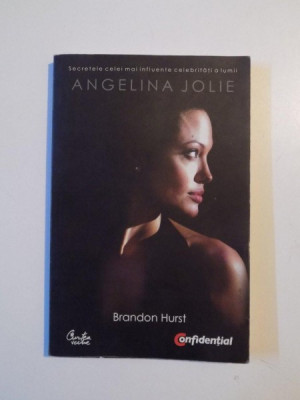 SECRETELE CELEI MAI INFLUENTE CELEBRITATI A LUMII , ANGELINA JOLIE de BRANDON HURST , 2009 foto