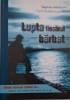 Lupta fiecarui barbat - Stephen Arterburn