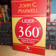 JOHN C. MAXWELL - LIDER LA 360 GRADE_DEZVOLTA-TI PUTEREA DE INFLUENTA , 2009 *
