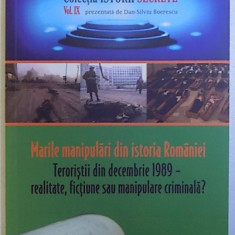 MARILE MANIPULARI DIN ISTORIA ROMANIEI -TERORISTII DIN DECEMBRIE 1989 - REALITATE , FICTIUNE SAU MANIPULARE CRIMINALA ? de DAN -SILVIU BOERESCU , 201